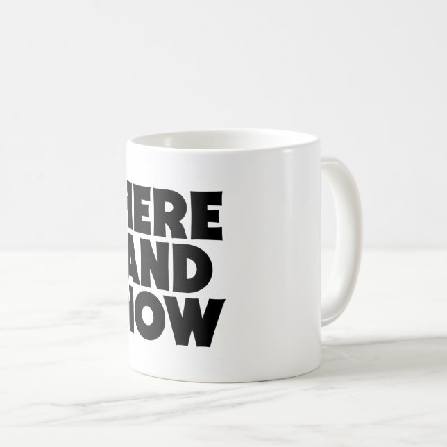 Here and Now Coffee Mug (Front Right)