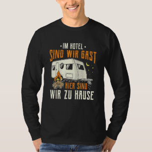 Here Are We At Home Caravans And Campers T-Shirt