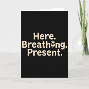 Here Breathing Present Mindfulness Mental Health Card