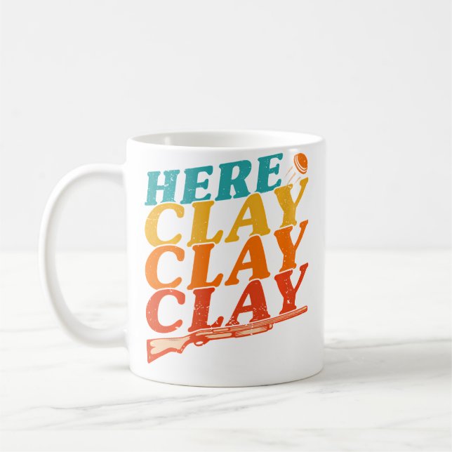 Here Clay Clay Clay Funny Sporting Clays Shooting  Coffee Mug (Left)