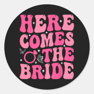 Here Come The Bride Bridal Party Wedding Bachelore Classic Round Sticker