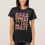 Here Come The Party Bride Squad Bridesmaid Bachelo T-Shirt<br><div class="desc">Here Come The Party Bride Squad Bridesmaid Bachelorette</div>