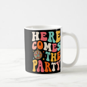 Here Come The Party Retro Bachelorette Bridal Part Coffee Mug