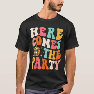 Here Come The Party Retro Bachelorette Bridal Part T-Shirt