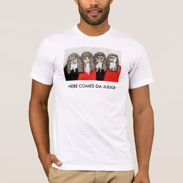 "Here Comes Da Judge" T-Shirt (Front)