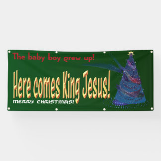 Here comes King Jesus! Christmas banner