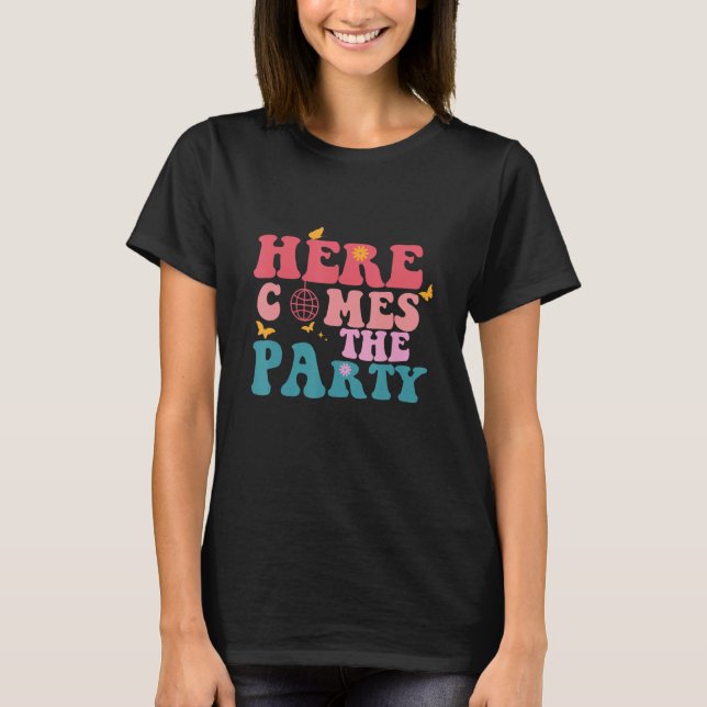 Here Comes Party Bachelorette Party Bride Bridemai T-Shirt (Front)