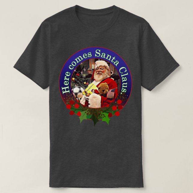 Here Comes Santa Claus Design  T-Shirt (Design Front)