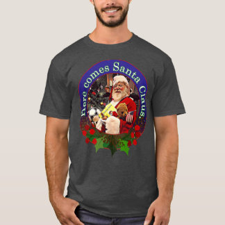 Here Comes Santa Claus Design  T-Shirt