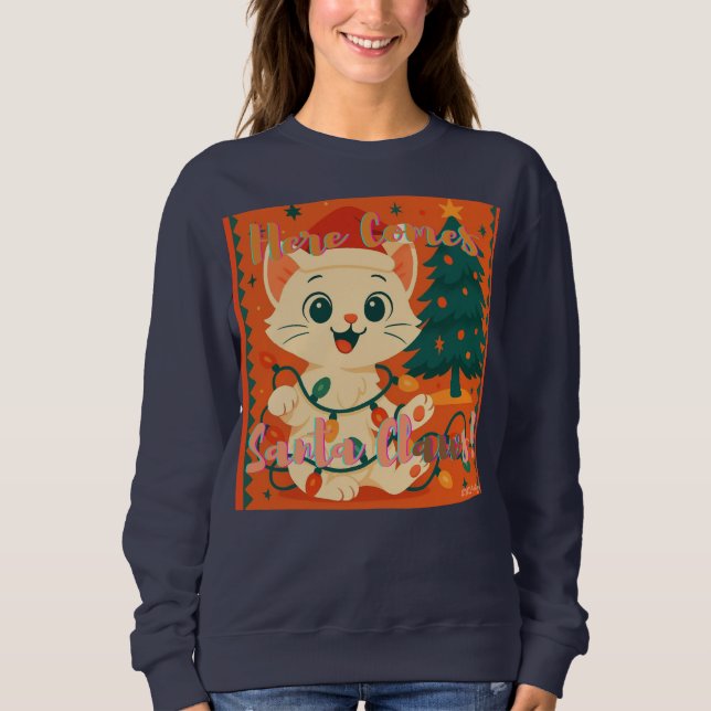 Here Comes Santa Claws! Funny Santa Cat Sweatshirt (Front)