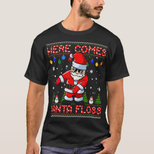 Here Comes Santa Floss Like a Boss Ugly Christmas T-Shirt