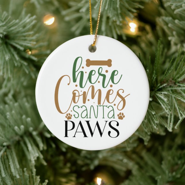 Here Comes Santa Paws - Christmas Ceramic Ornament (Tree)