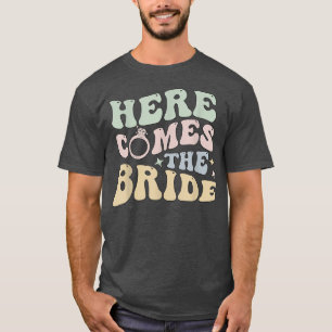 Here Comes the Bride Bachelorette Party Bride Tren T-Shirt