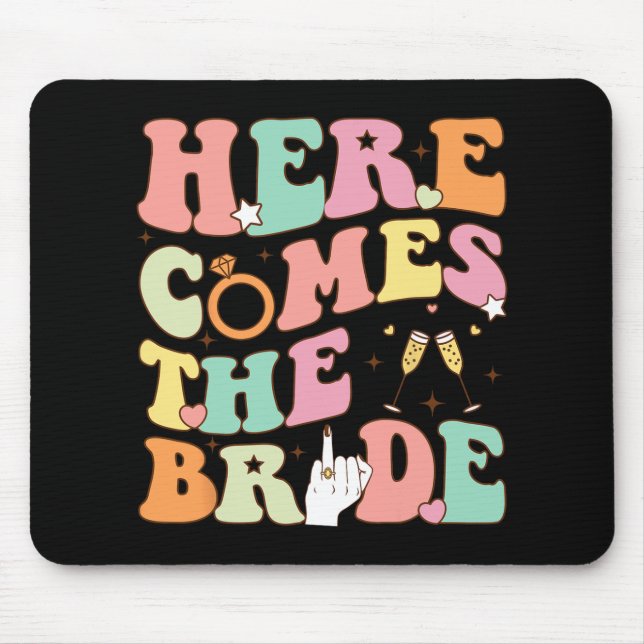 Here Comes The Bride Bachelorette Party Wedding We Mouse Pad (Front)