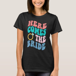 Here Comes The Bride Bachelorette Trendy Wedding H T-Shirt