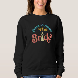 Here Comes The Bride Bridal Wedding Shower Idea Fo Sweatshirt