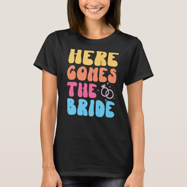 Here Comes The Bride Retro Groovy Bachelorette Par T-Shirt (Front)