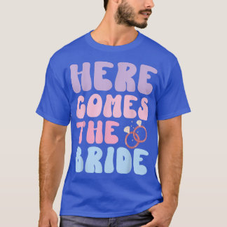 Here Comes The Bride Retro Groovy Bachelorette Par T-Shirt