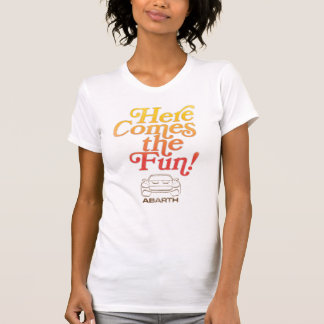 Here comes the Fun T-Shirt