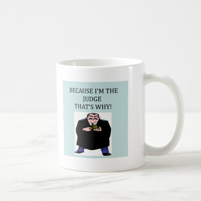 here comes the judge coffee mug (Right)