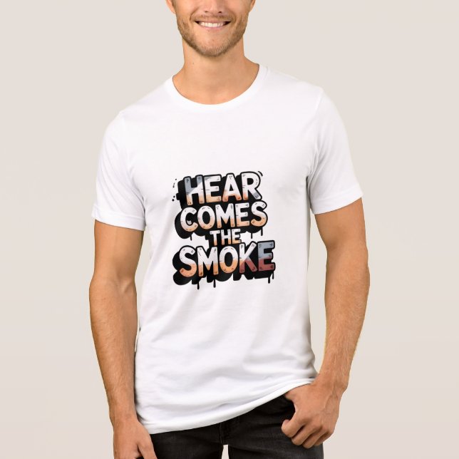 HERE COMES THE SMOKE  Tri-Blend SHIRT (Front)