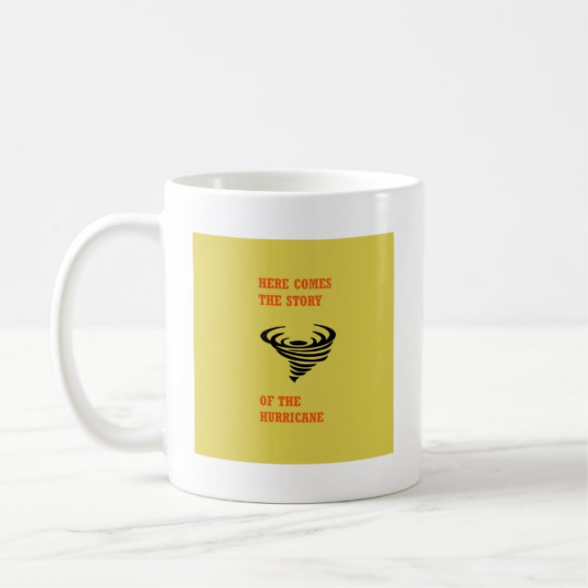 Here comes the story of the hurricane coffee mug (Left)