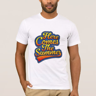 Here comes the Summer T-Shirt
