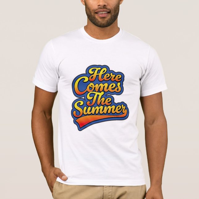 Here comes the Summer T-Shirt (Front)