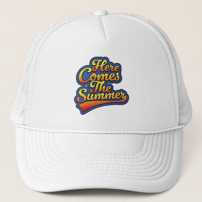 Here comes the Summer Trucker Hat (Front)