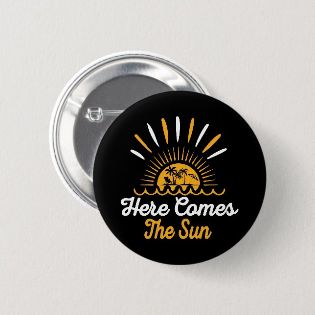 Here Comes The Sun 6 Cm Round Badge (Front & Back)