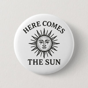 Here Comes The Sun 6 Cm Round Badge