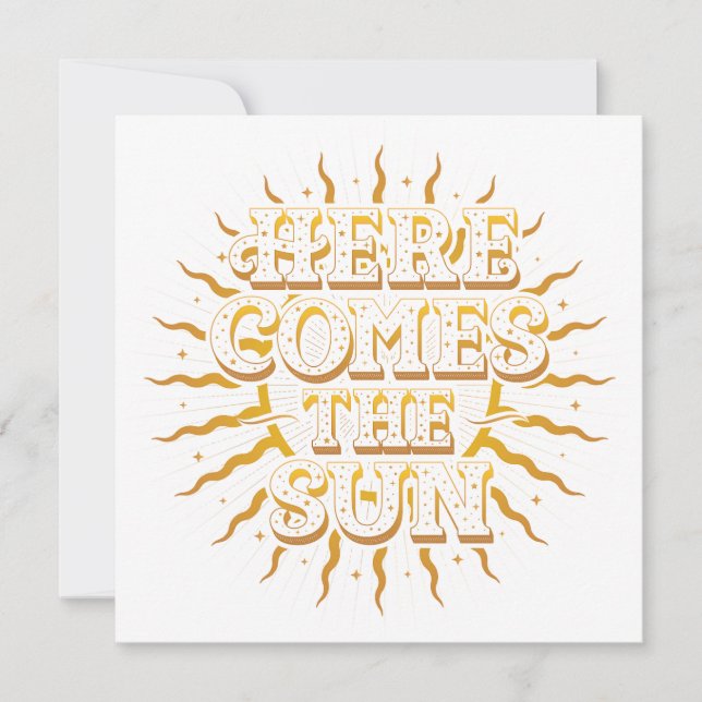 Here Comes The Sun Flat Card (5.25x5.25) (Front)