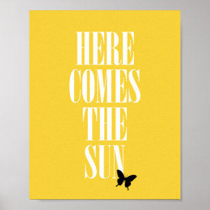 Here Comes The Sun Poster