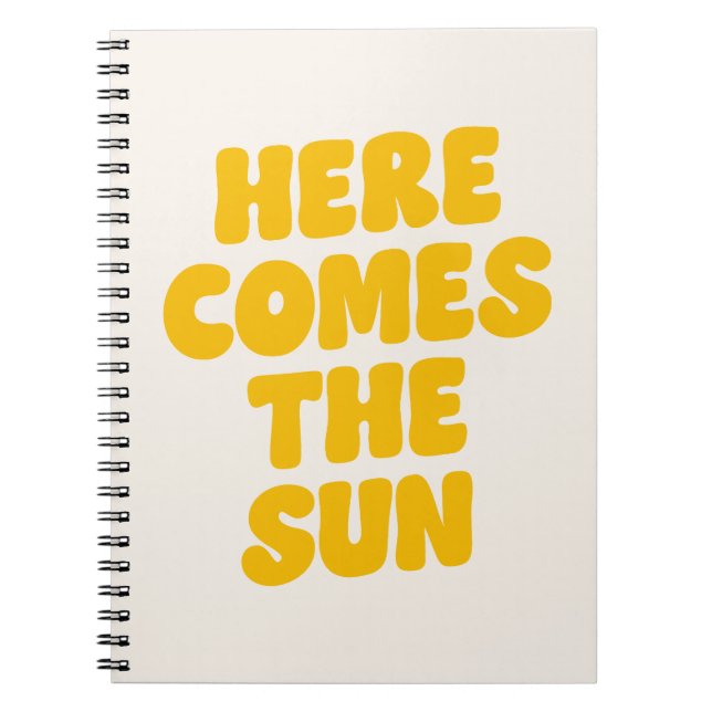 Here Comes the sun quote (Beige Tone) Notebook (Front)