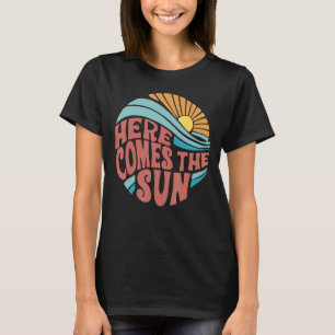 Here Comes The Sun Retro Summer Vibe Family Beach  T-Shirt