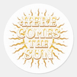 Here Comes The Sun / Stickers
