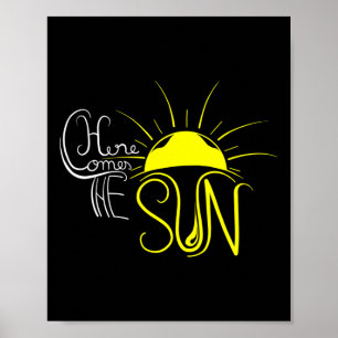 Here Comes The Sun Summer Vacation Sunny Design Me Poster