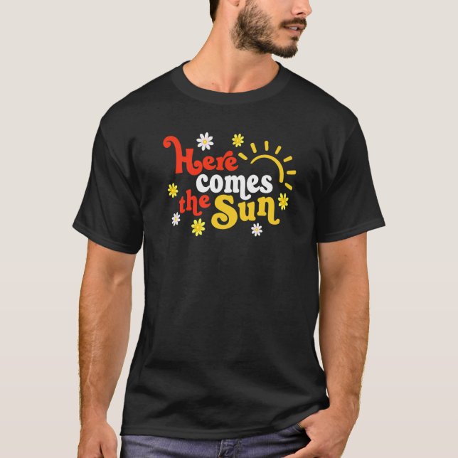 Here Comes The Sun Sunshine Summer T-Shirt (Front)