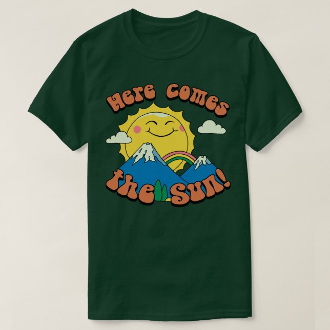 Here Comes the Sun  T-Shirt (Design Front)