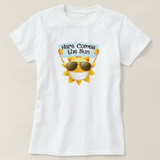 Here Comes the Sun T-Shirt (Design Front)