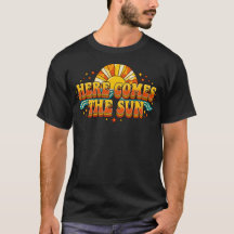 Here comes the sun