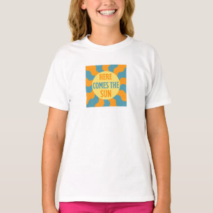 Here Comes The Sun T-Shirt