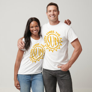 Here comes the sun T-Shirt