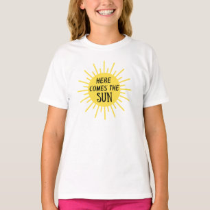 Here Comes The Sun T-Shirt
