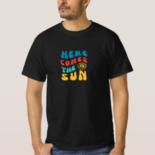 Here Comes the Sun T-Shirt Design