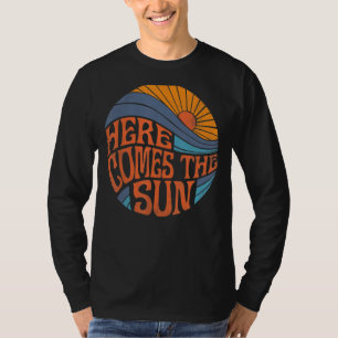 Here Comes The Sun Vintage Retro Sixties Summer F T-Shirt