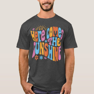 Here Comes The Sunshine Fun Happy Sun Summer T-Shi T-Shirt