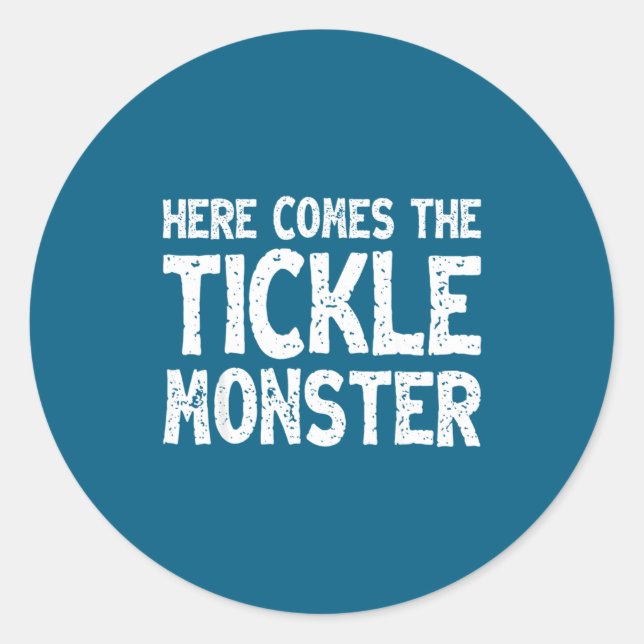 Here Comes The Tickle Monster Funny Tickling Laugh Classic Round Sticker (Front)