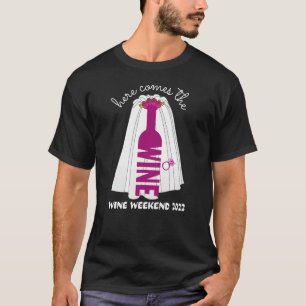 Here Comes The Wine Bachelorette Party Matching Wi T-Shirt