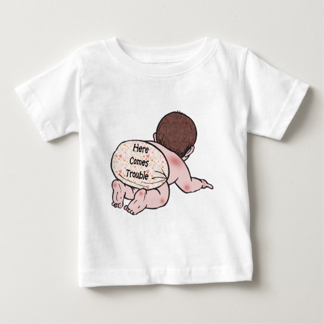 Here Comes Trouble Baby Baby T-Shirt (Front)